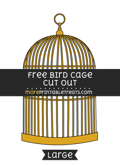 Free Bird Cage Cut Out - Large size printable