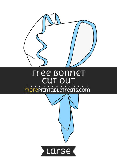 Free Bonnet Cut Out - Large size printable