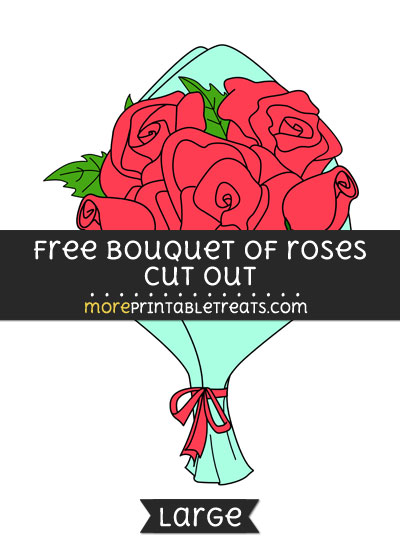 Free Bouquet Of Roses Cut Out - Large size printable