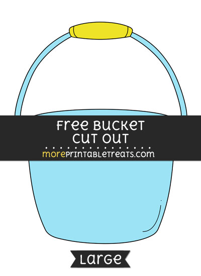 Free Bucket Cut Out - Large size printable