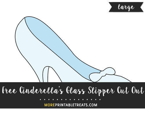 Free Cinderella's Glass Slipper Cut Out - Large
