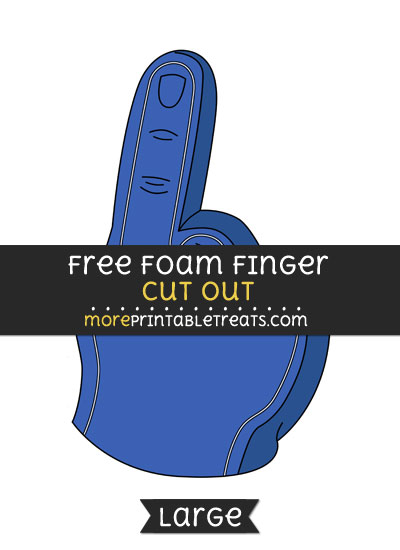 Free Foam Finger Cut Out - Large size printable