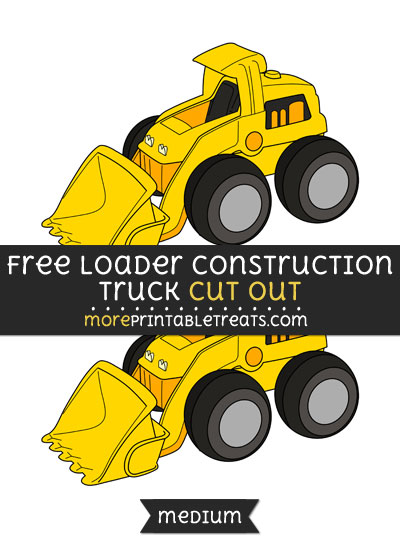 Free Loader Construction Truck Cut Out - Medium Size Printable