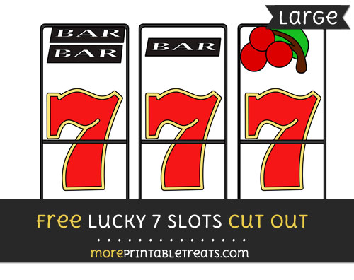 Free Lucky 7 Slots Cut Out - Large size printable