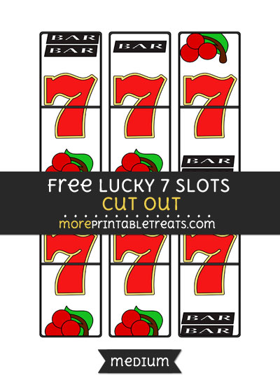 Free Lucky 7 Slots Cut Out - Medium Size Printable