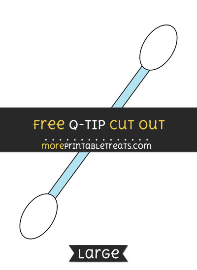 Free Q Tip Cut Out - Large size printable