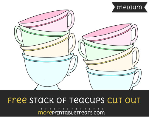 Free Stack Of Teacups Cut Out - Medium Size Printable
