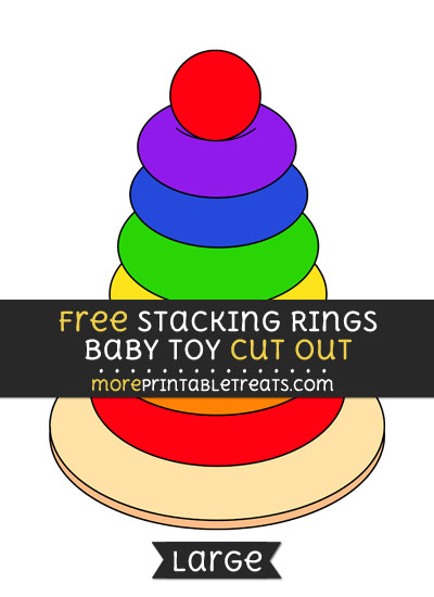 Free Stacking Rings Baby Toy Cut Out - Large size printable
