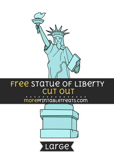 Free Statue Of Liberty Cut Out - Large size printable