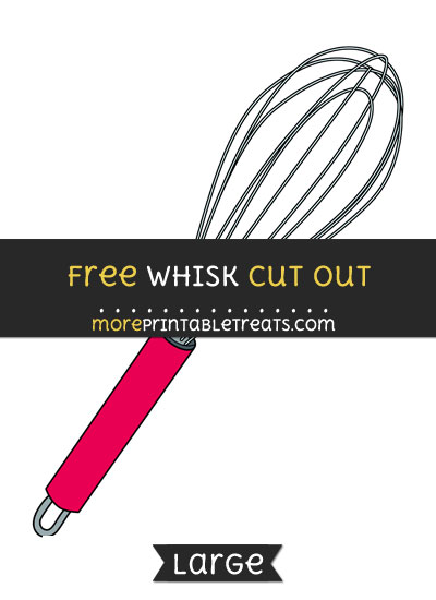 Free Whisk Cut Out - Large size printable