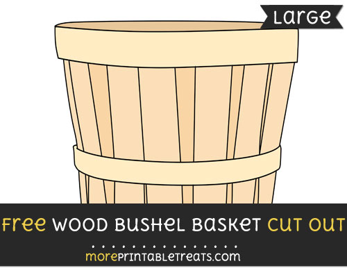 Free Wood Bushel Basket Cut Out - Large size printable
